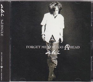 aki ( アキ )  の CD FORGET ME NOT*GO AHEAD