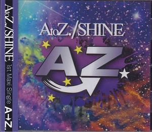 A→Z. ( アズ )  の CD AtoZ./SHINE