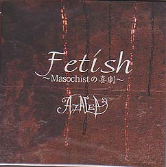 AZALEA ( アザリエ )  の CD Fetish～Masochistの喜劇～
