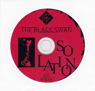 THE BLACK SWAN ( ブラックスワン )  の CD I SOLATION