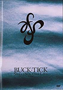 BUCK-TICK ( バクチク )  の DVD SWEET STRANGE LIVE FILM