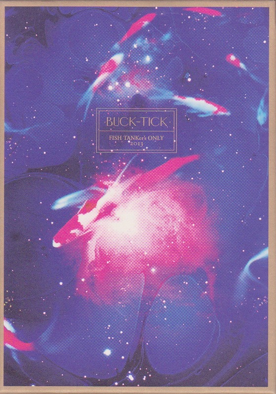 BUCK-TICK ( バクチク )  の DVD 【完全予約限定盤】FISH TANKer's ONLY 2013