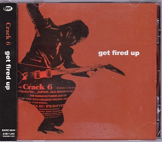 Crack6 ( クラックシックス )  の CD get fired up 通販・ライブ会場限定盤