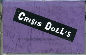 CRISIS DOLL'S ( クライシスドールズ )  の テープ Crisis/雨の街