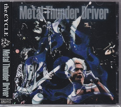 the CYCLE ( サイクル )  の CD Metal Thunder Driver