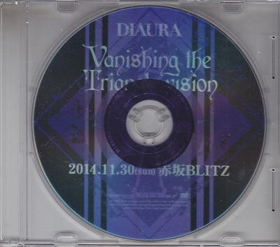 DIAURA ( ディオーラ )  の DVD Vanishing the Triangle vision 2014.11.30 赤坂BLITZ LIVE DVDダイジェスト版