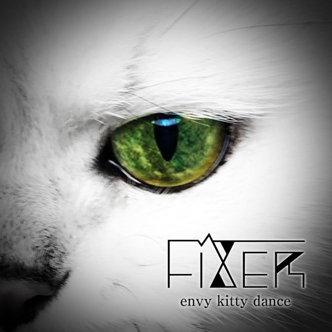FIXER ( フィクサー )  の CD envy kitty dance