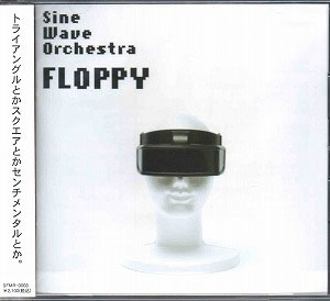 FLOPPY ( フロッピー )  の CD Sine Wave Ohchestra