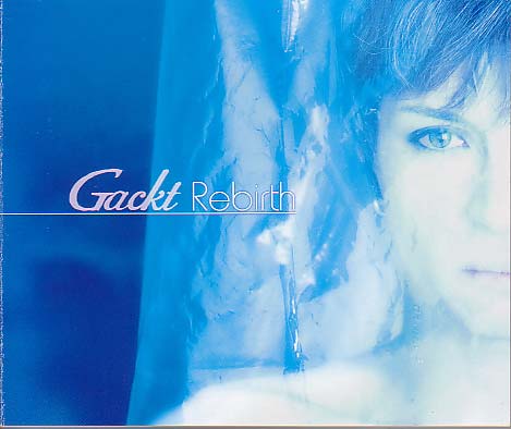 GACKT ( ガクト )  の CD Rebirth
