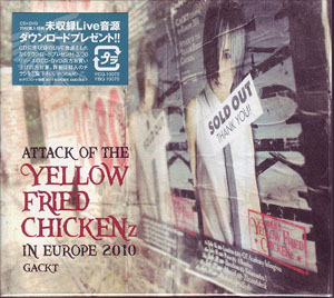 GACKT ( ガクト )  の CD ATTACK OF THE ‘YELLOW FRIED CHICKENz’ IN EUROPE 2010