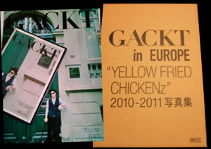 GACKT ( ガクト )  の 書籍 in EUROPE ''YELLOW FRIED CHICKENz'' 2010-2011