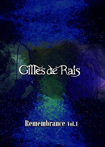 Gilles de Rais ( ジルドレイ )  の DVD Remembrance Vol.1
