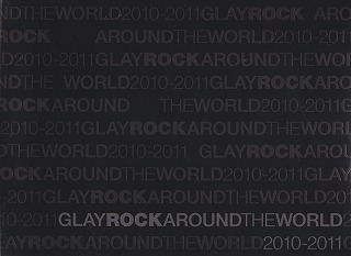 GLAY ( グレイ )  の 書籍 LIVE TOUR 2010-2011 ROCK AROUND THE WORLD オフィシャル写真集(LIVE CD付)