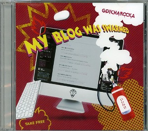 GOTCHAROCKA ( ガチャロッカ )  の CD MY BLOG WAS SWARMED