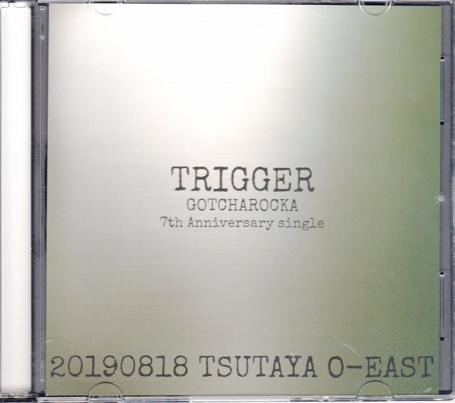 GOTCHAROCKA ( ガチャロッカ )  の CD TRIGGER