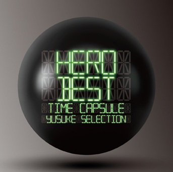 HERO ( ヒーロー )  の CD 【yusuke selection】BEST-タイムカプセル-