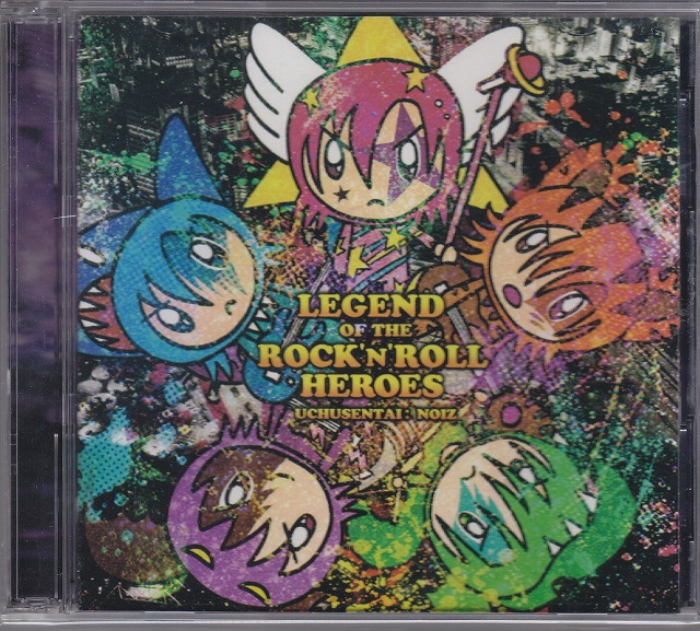 UCHUSENTAI:NOIZ ( ウチュウセンタイノイズ )  の CD LEGEND OF THE ROCK’N’ROLL HEROS