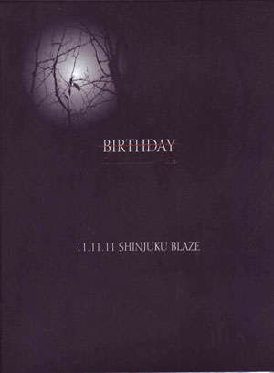 JILS ( ジルス )  の DVD 『-BIRTHDAY-』～2011.11.11 SHINJUKU BLAZE～