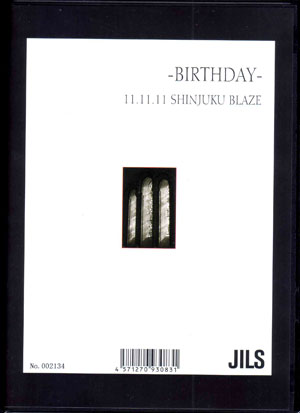 JILS ( ジルス )  の DVD 『2011.11.11 SHINJYUKU BLAZE-BIRTHDAY-』