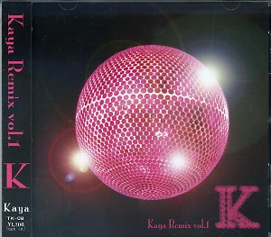 Kaya ( カヤ )  の CD Kaya Remix vol.1 K
