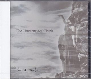 Lament. ( ラメント )  の CD The Unvarnished Truth