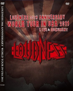 LOUDNESS ( ラウドネス )  の DVD LOUDNESS 30th ANNIVERSARY WORLD TOUR IN USA 2011 LIVE&DOCUMENT