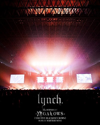 lynch． ( リンチ )  の DVD 【DVD】13th ANNIVERSARY –Xlll GALLOWS- [THE FIVE BLACKEST CROWS] 18.03.11 MAKUHARI MESSE