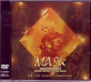 MASK ( マスク )  の DVD 未来への翼.-2005.08.08-