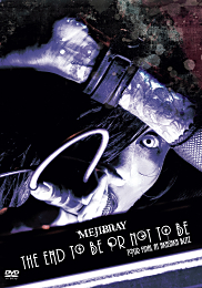MEJIBRAY ( メジブレイ )  の DVD THE END to be or not to be TOUR FINAL at 赤坂BLITZ