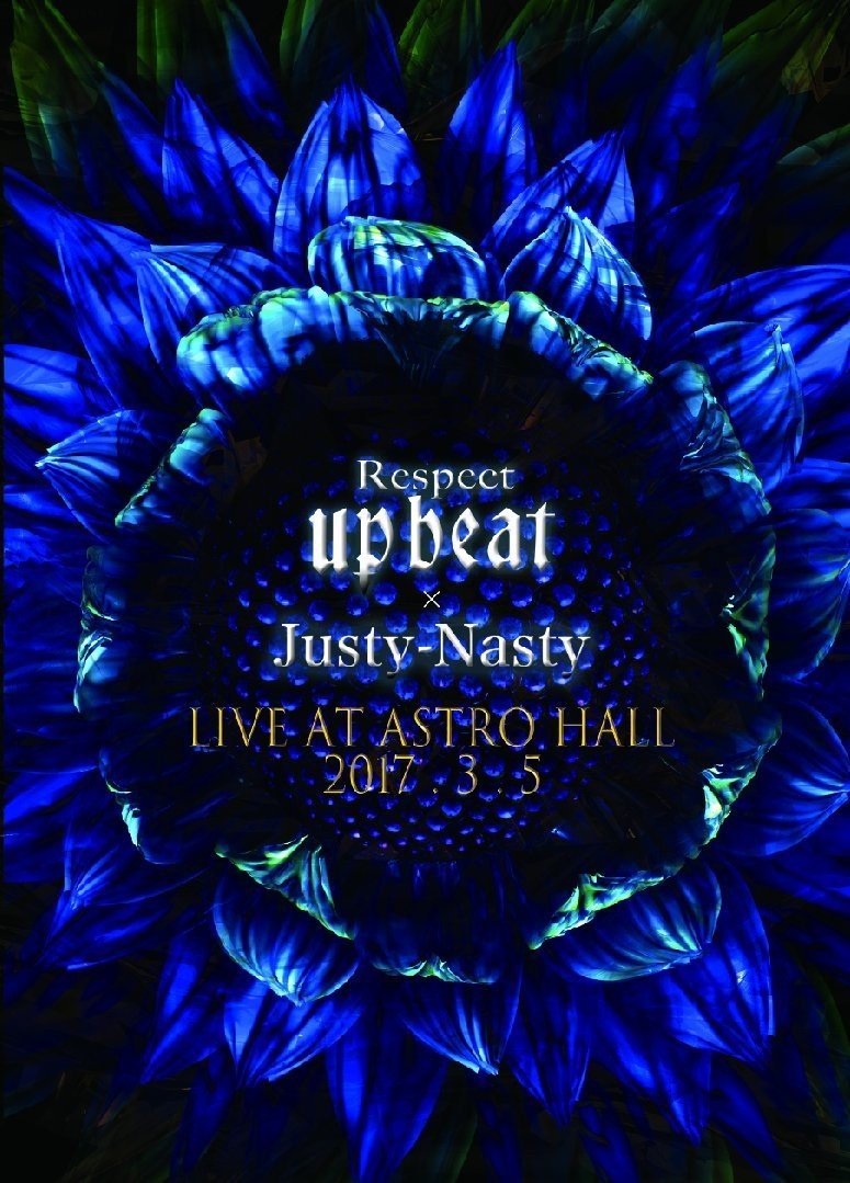 Respect up-beat × JUSTY-NASTY ( リスペクトアップビート ジャスティーナスティー )  の DVD Respect UP-BEAT x Justy-Nasty 2017.3.5 LIVE AT ASTRO HALL