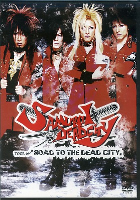 Samurai Dead City ( サムライデッドシティ )  の DVD Tour09' Road to the Dead City
