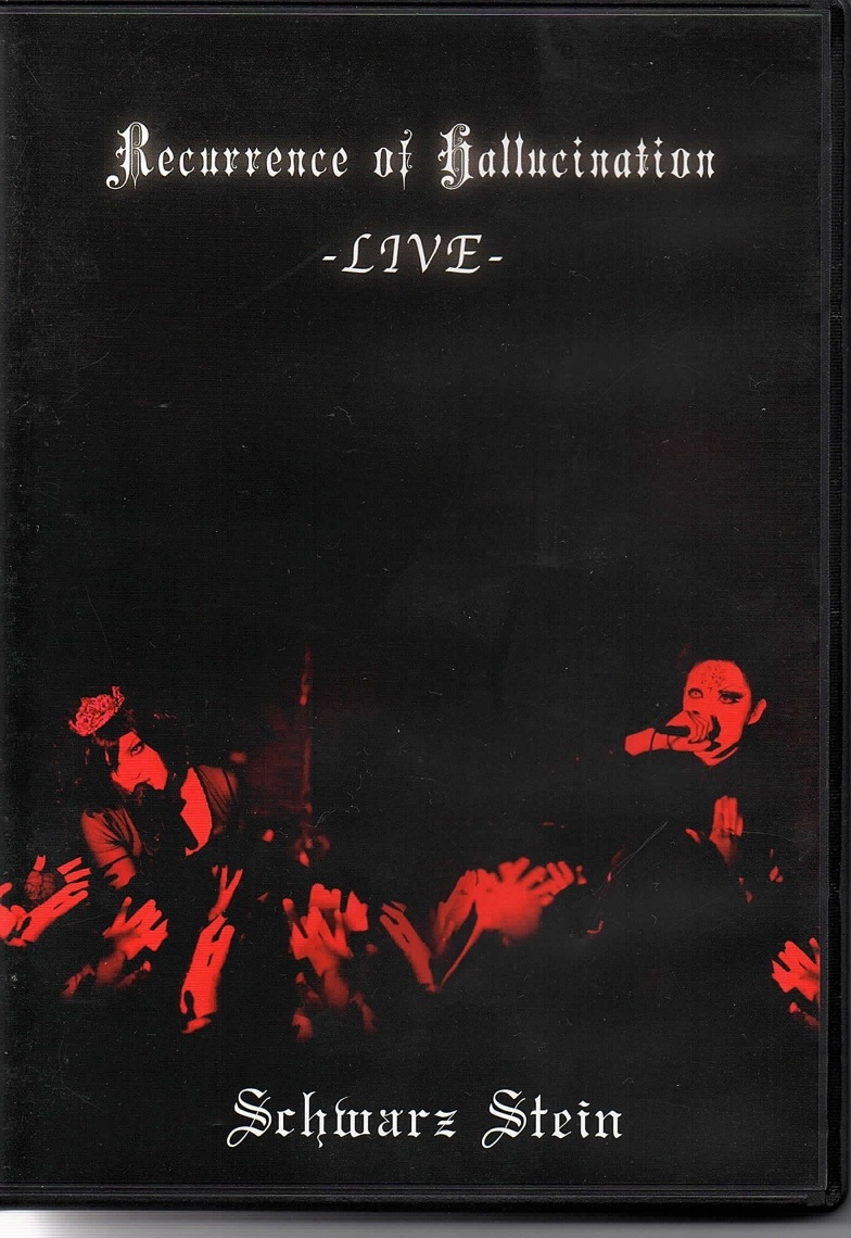シュヴァルツシュタイン の DVD Recurrence of Hallucination -LIVE-