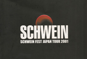 SCHWEIN ( シュバイン )  の パンフ FEST JAPAN TOUR 2001(ライブバージョン)