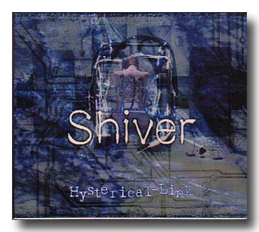 Shiver ( シヴァー )  の CD 【初回盤】Hysterical‐Link