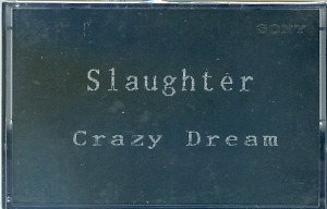SLAUGHTER ( スローター )  の テープ Crazy Dream