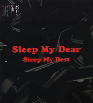 Sleep My Dear ( スリープマイディアー )  の CD Sleep My Best