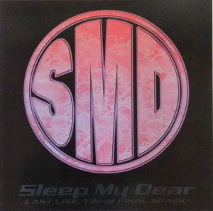 Sleep My Dear ( スリープマイディアー )  の ビデオ LAST LIVE‘FILM OF FINAL SPARK’ Special Video Box