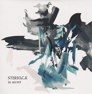 STEREO.C.K ( ステレオシーケー )  の CD in secret