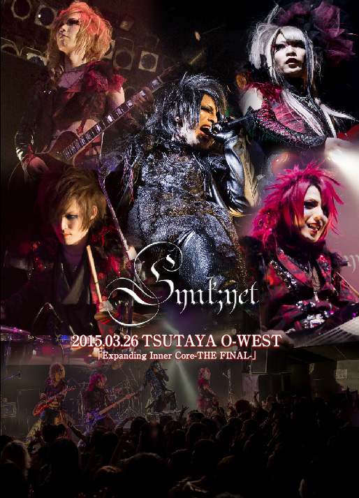 Synk;yet-シンクイェット- ( シンクイェット )  の DVD 2015.03.26 TSUTAYA O-WEST Expanding Inner Core -THE FINAL-