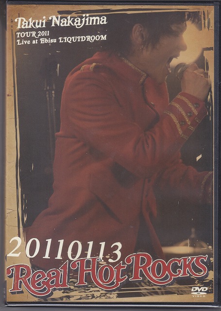 中島卓偉 ( ナカジマタクイ )  の DVD Real Hot Rocks TOUR 2011 Live at Ebisu LIQUIDROOM 20110113