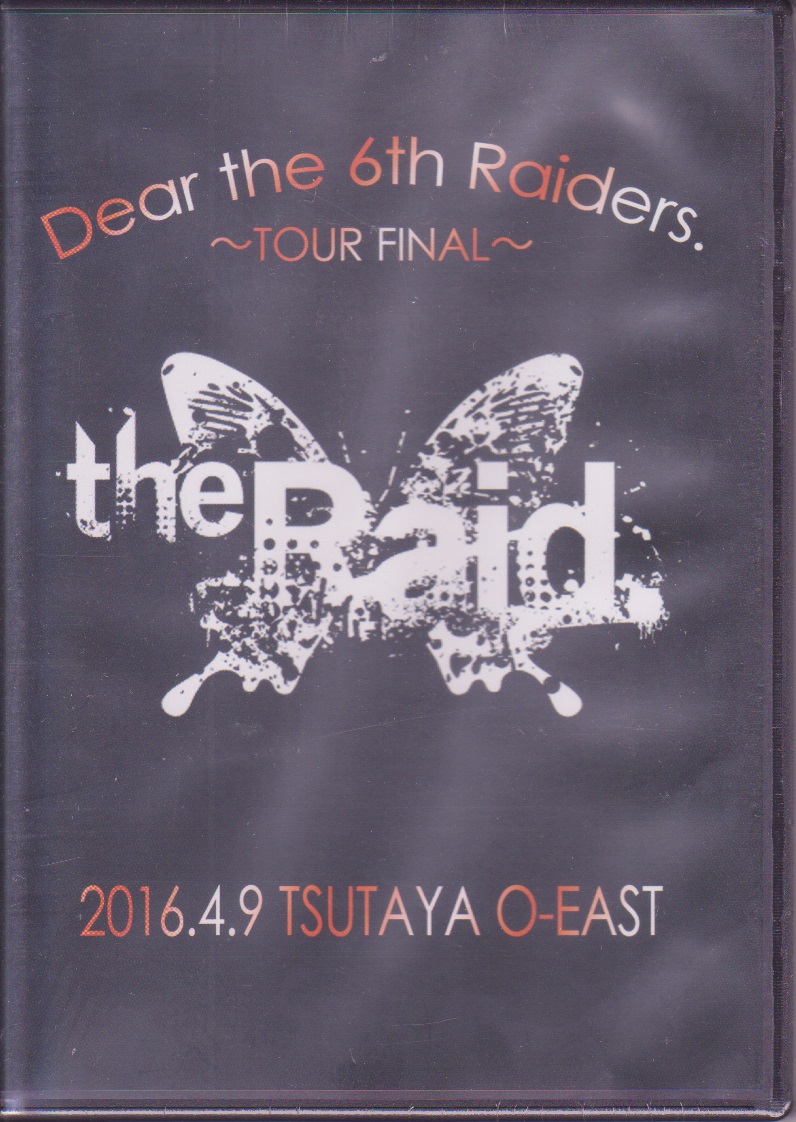 レイド の DVD 「Dear the 6th Raiders. ～TOUR FINAL～」 2016.4.9 TSUTAYA O-EAST