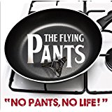 THE FLYING PANTS ( フライングパンツ )  の CD NO PANTS NO LIFE!