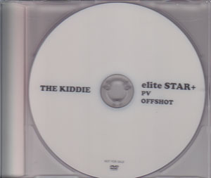 THE KIDDIE ( キディー )  の DVD elite STAR+ PV offshot DVD