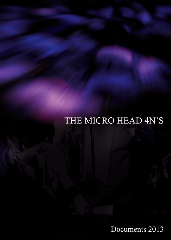 THE MICRO HEAD 4N'S ( マイクロヘッドフォンズ )  の DVD Documents 2013
