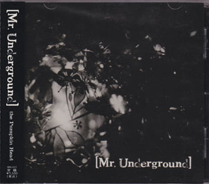 the Pumpkin Head ( パンプキンヘッド )  の CD 【Mr.Underground】