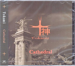 Tokami ( トカミ )  の CD Cathedral