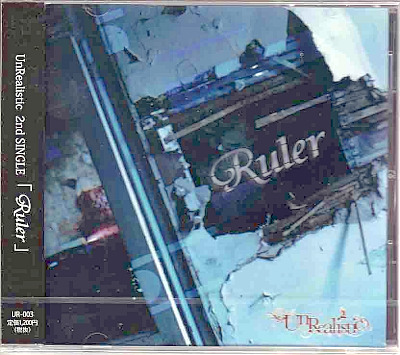 UnRealistic ( アンリアリスティック )  の CD RULER
