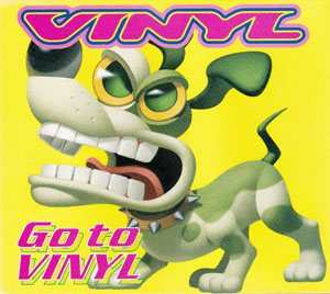 VINYL ( ヴィニル )  の CD Go to VINYL