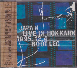 X JAPAN ( エックスジャパン )  の CD LIVE IN HOKKAIDO 1995.12.4 BOOTLEG