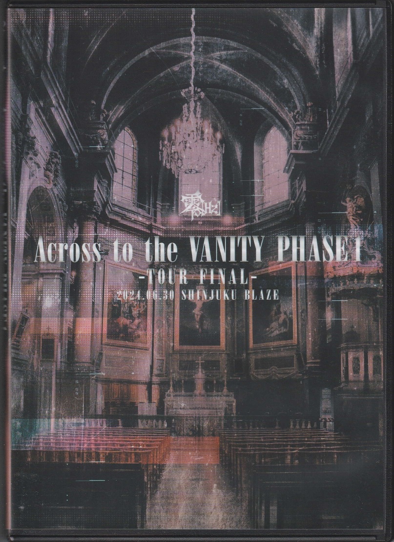 零[Hz] の DVD Across to the VANITY PHASE 1 -TOUR FINAL- 2024.06.30 SHINJUKU BLAZE